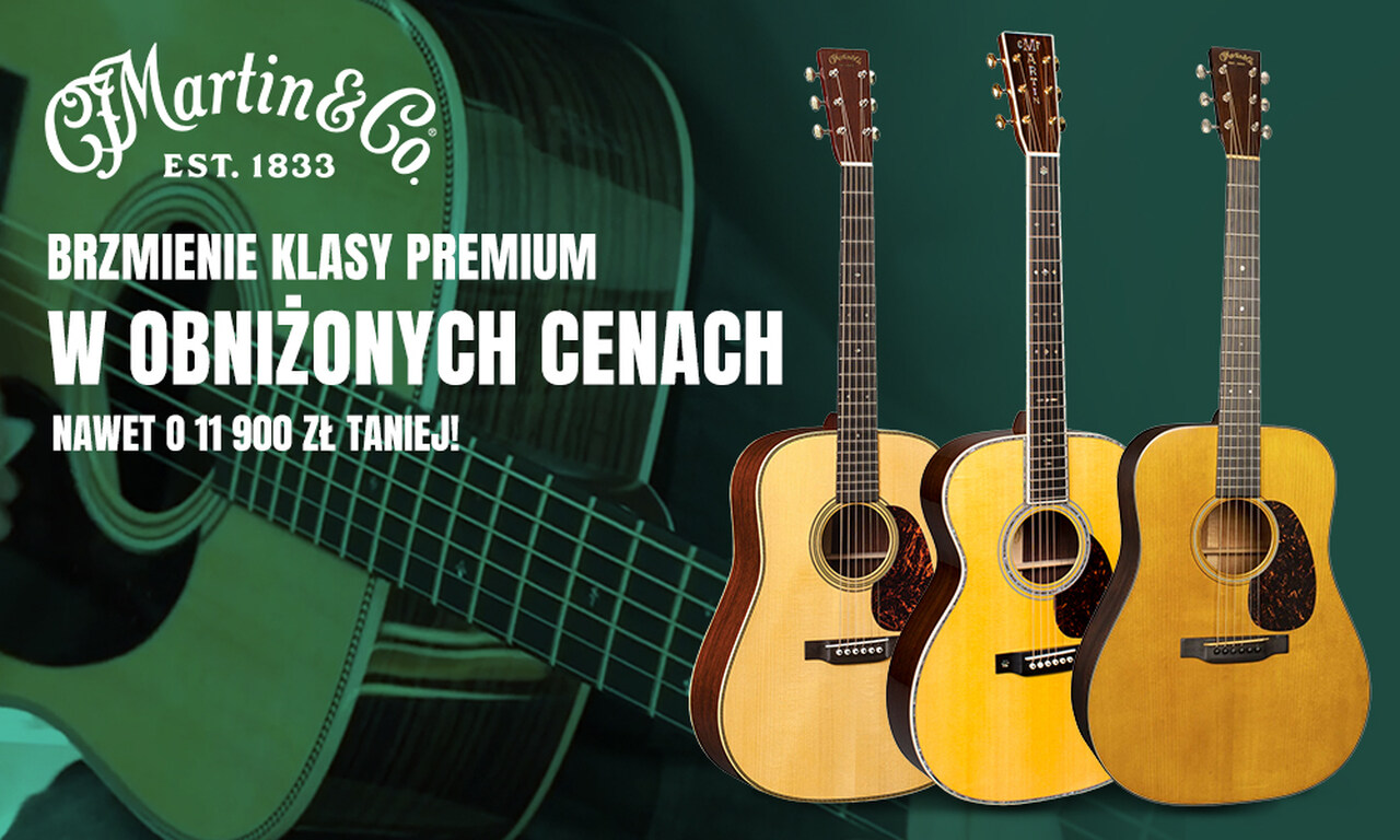 Tylko teraz, tylko na RNR: legendarne gitary Martin nawet o 11 900 zł taniej!